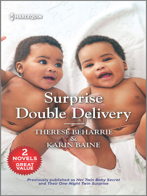 cover image of Surprise Double Delivery/Her Twin Baby Secret/Their One-Night Twin Surprise